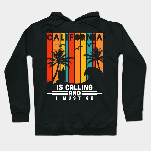 Awesome California Is Calling And I Must Go Hoodie by theperfectpresents